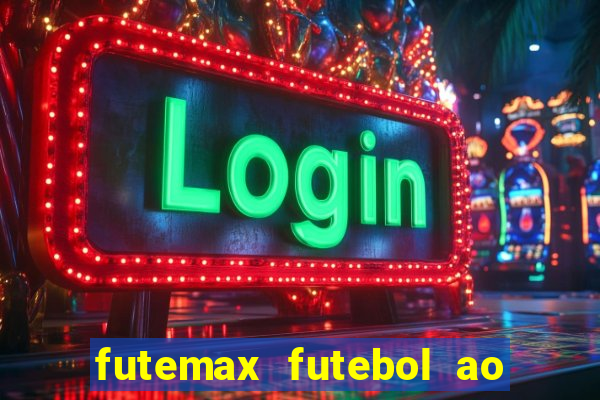 futemax futebol ao vivo online